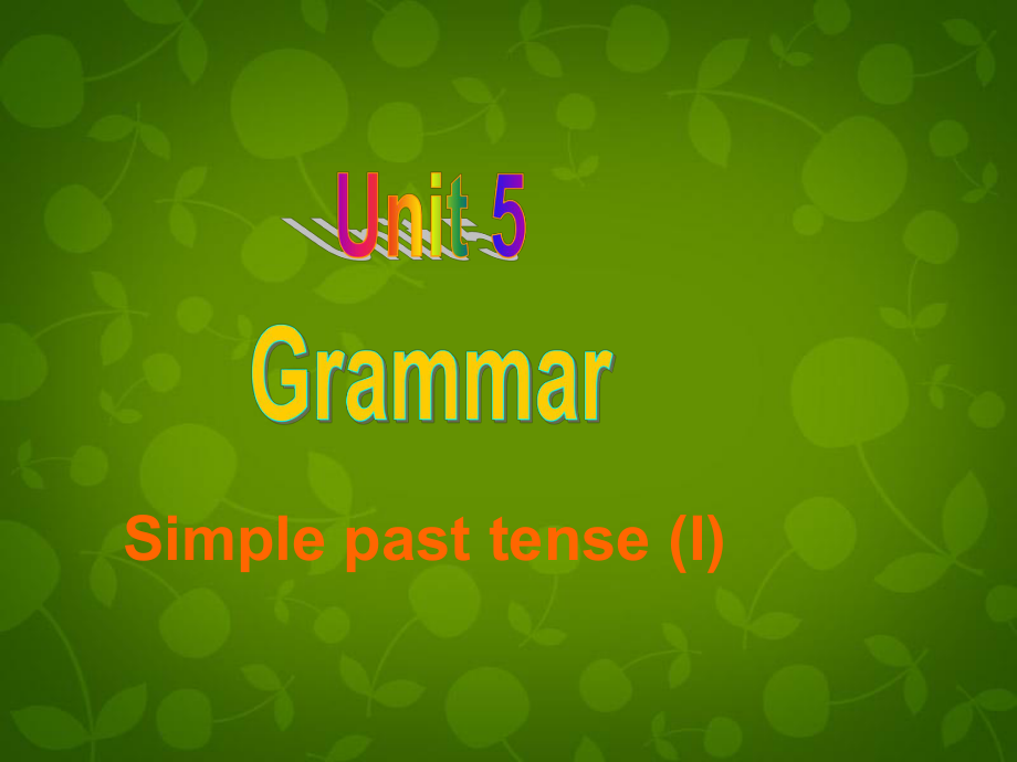 八年級英語下冊 Unit 5 Good manners grammar Simple past tense課件_第1頁