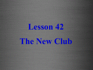 冀教初中英語八上《Lesson 42 The New Club》PPT課件 (2)