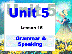 北师大版八年级英语下册课件：Unit 5 lesson 15 Grammar peaking lesson 15