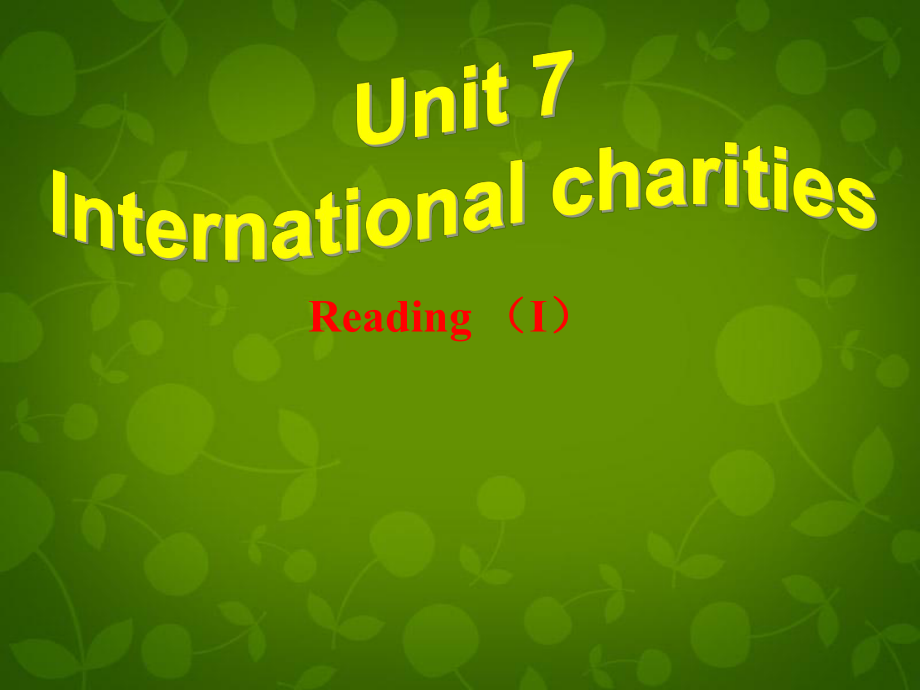 江蘇省儀征市月塘中學(xué)八年級(jí)英語下冊(cè) Unit 7 Intemational charities reading 1課件_第1頁