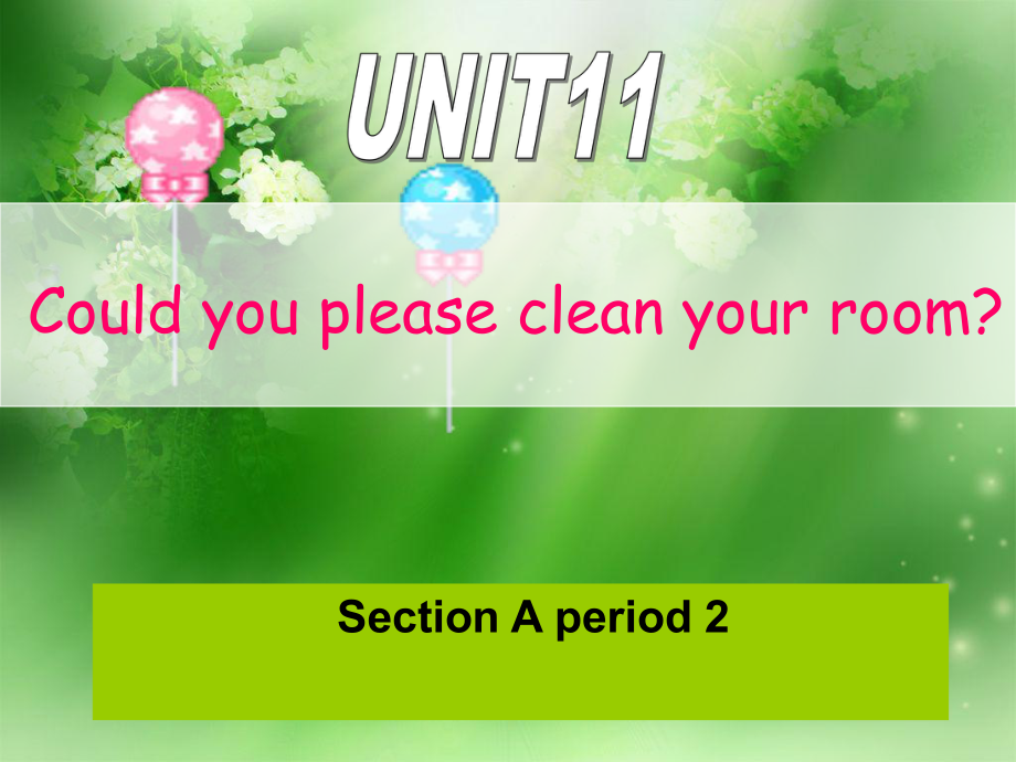 新目標(biāo)初中英語課件八年級上冊Unit 11 Could you please clean your room第二課時 Section A 2a 2b 2c_第1頁