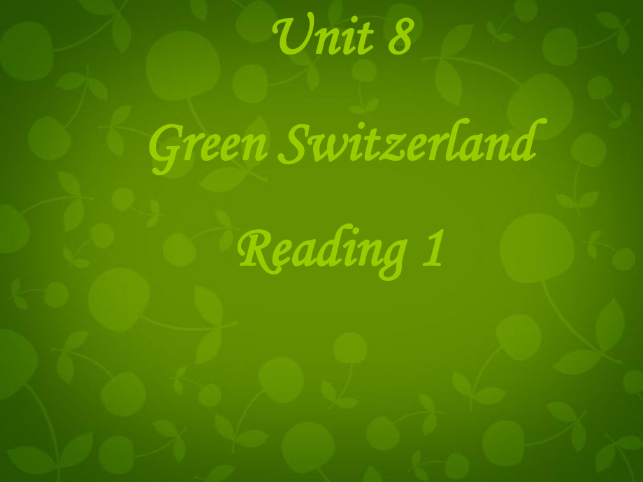 江蘇省儀征市月塘中學(xué)八年級英語下冊 Unit 8 Green Switzerland Reading 2課件_第1頁