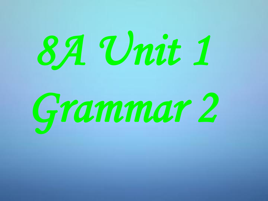 江蘇省永豐初級中學(xué)八年級英語上冊 Unit 1 Friends Grammar課件2_第1頁