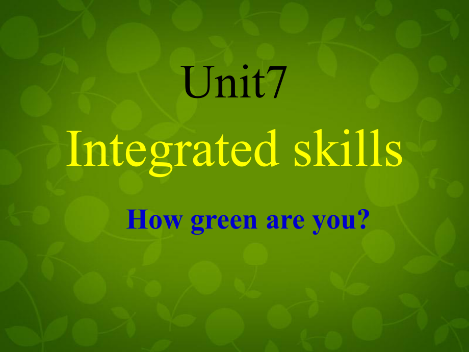 江苏省仪征市月塘中学八年级英语下册 Unit 7 How green are you Integrated skills课件_第1页