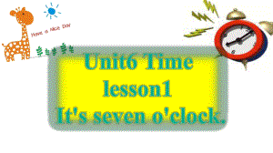 小学英语_Unit6-Lesson-1《It’s-seven-o’clock.》教学ppt课件设计