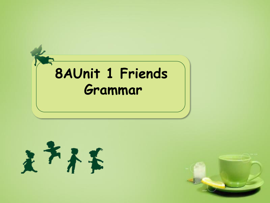 江蘇省姜堰區(qū)葉甸初級中學八年級英語上冊 Unit 1 Friends Grammar課件1_第1頁