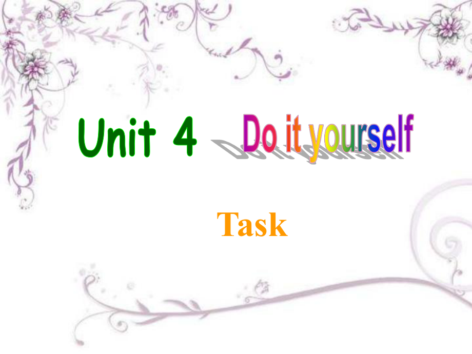 江蘇省溧水縣孔鎮(zhèn)中學(xué)八年級(jí)英語(yǔ)上冊(cè) Unit 4 Do it yourself Task課件1_第1頁(yè)