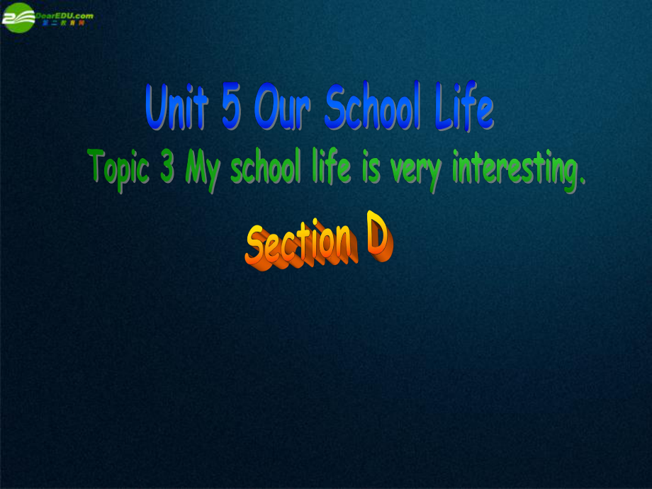 仁爱初中英语七下《Unit 5Topic 3 My school life is very interestingD.》PPT课件 (1)_第1页
