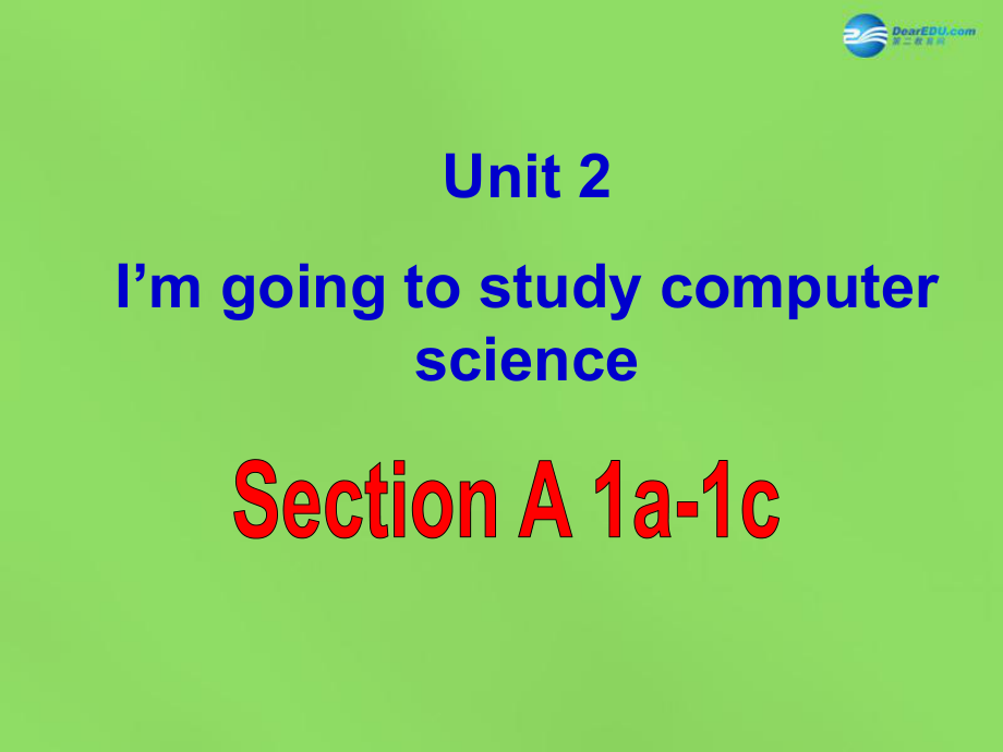 七年級(jí)英語下冊(cè) Unit 2 I ’m going to study computer SectionA（1a-1c）課件_第1頁