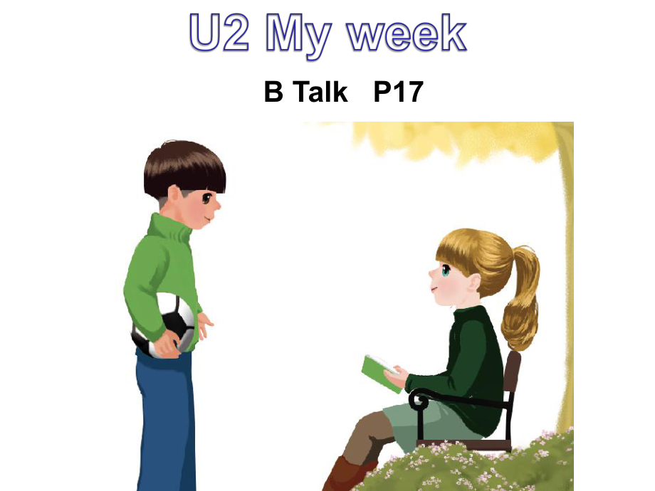 人教版小学英语U2-My-week-B-Talk-P17优秀公开课ppt课件_第1页