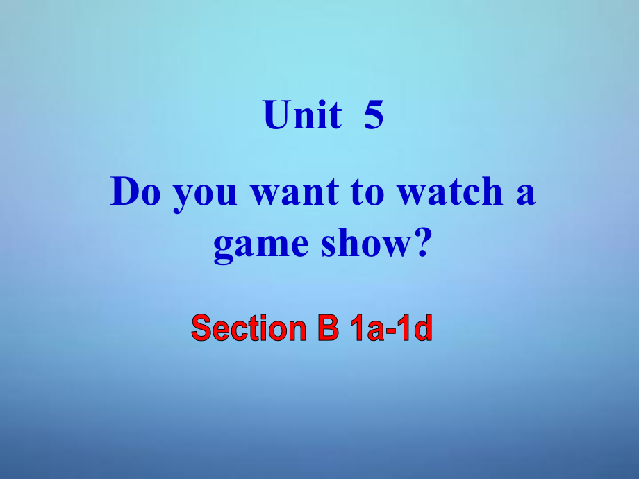 八年級英語上冊 Unit 5 Do you want to watch a game show（第3課時）課件_第1頁