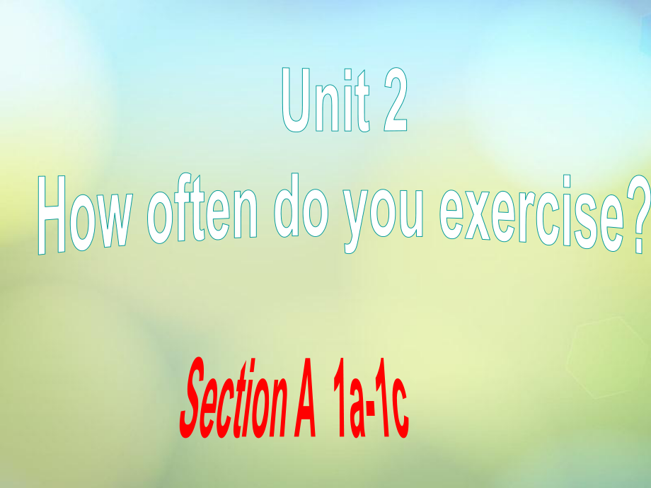 八年級英語上冊《Unit 2 How often do you exercise》課件_第1頁