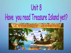 八年級(jí)英語(yǔ)下冊(cè) Unit 8 Have you read Treasure Island yet Section B課件3