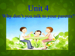 八年級英語下冊 Unit 4 Why don’t you talk to your parents課件