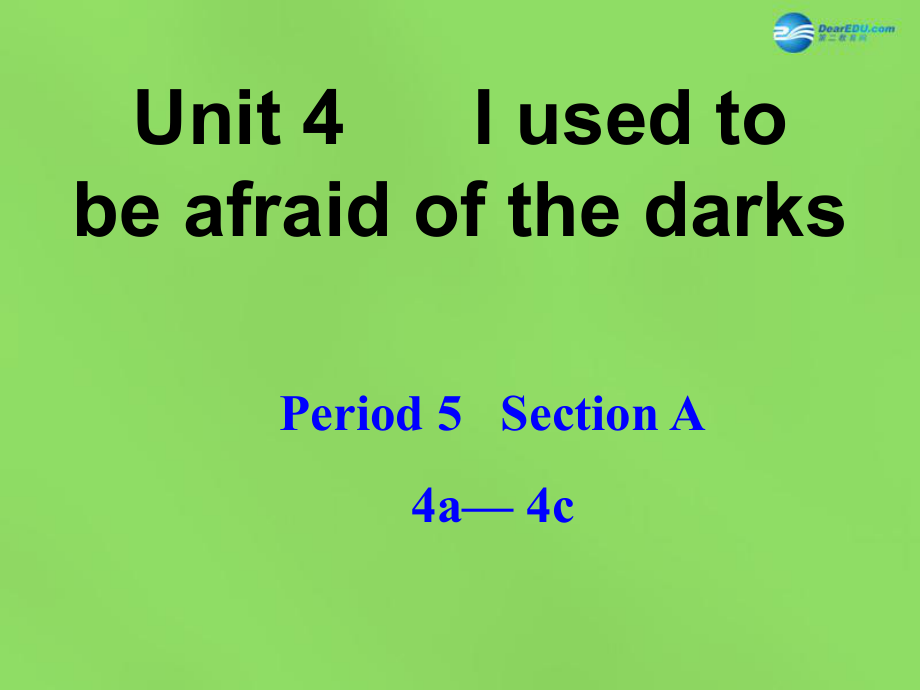 九年级英语全册 Unit 4 I used to be afraid of the dark Period5课件_第1页