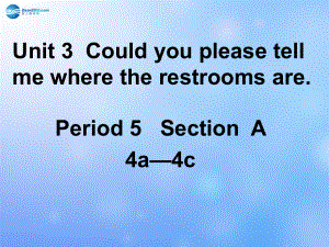 九年級英語全冊 Unit 3 Could you please tell me where the restrooms are？Section A 4a-4c課件