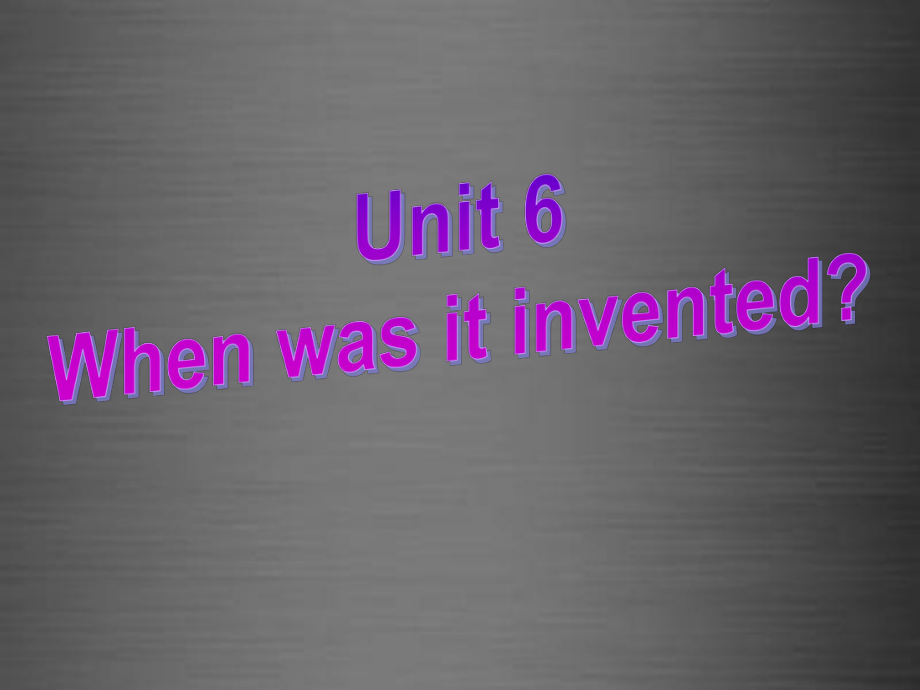 九年級(jí)英語(yǔ)全冊(cè) Unit 6 When was it invented Section B 2(1)課件_第1頁(yè)