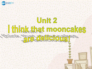 九年級英語全冊 Unit 2 I think that mooncakes are delicious Section A3課件