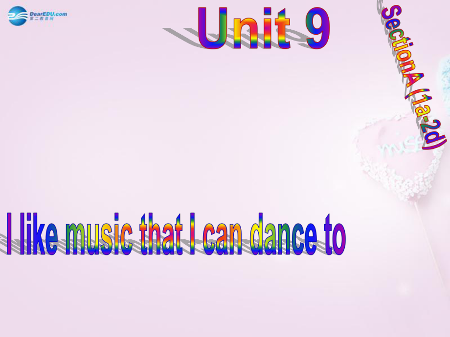 九年級英語上冊 Unit 9 I like music that I can dance to課件_第1頁