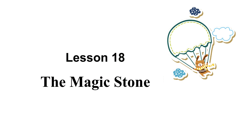 2020春三年级英语下册Unit3FoodandMealsLesson18TheMagicStone课件冀教版(三起)_第1页