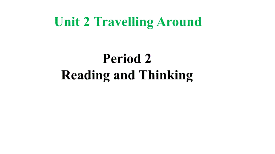 [高一英语新教材]Unit2TravellingaroundReadingandthinking教学设计课件_第1页