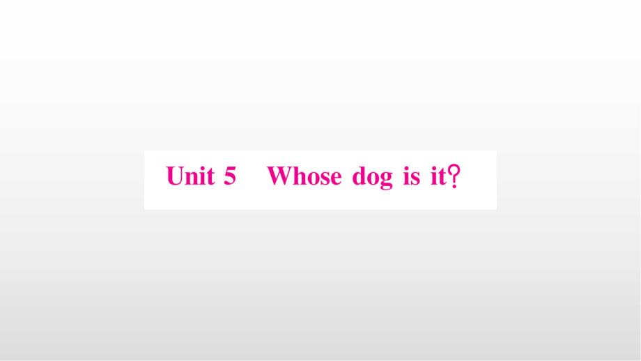 PEP五年级英语下册-Unit-5-Whose-dog-is-it？课件_第1页