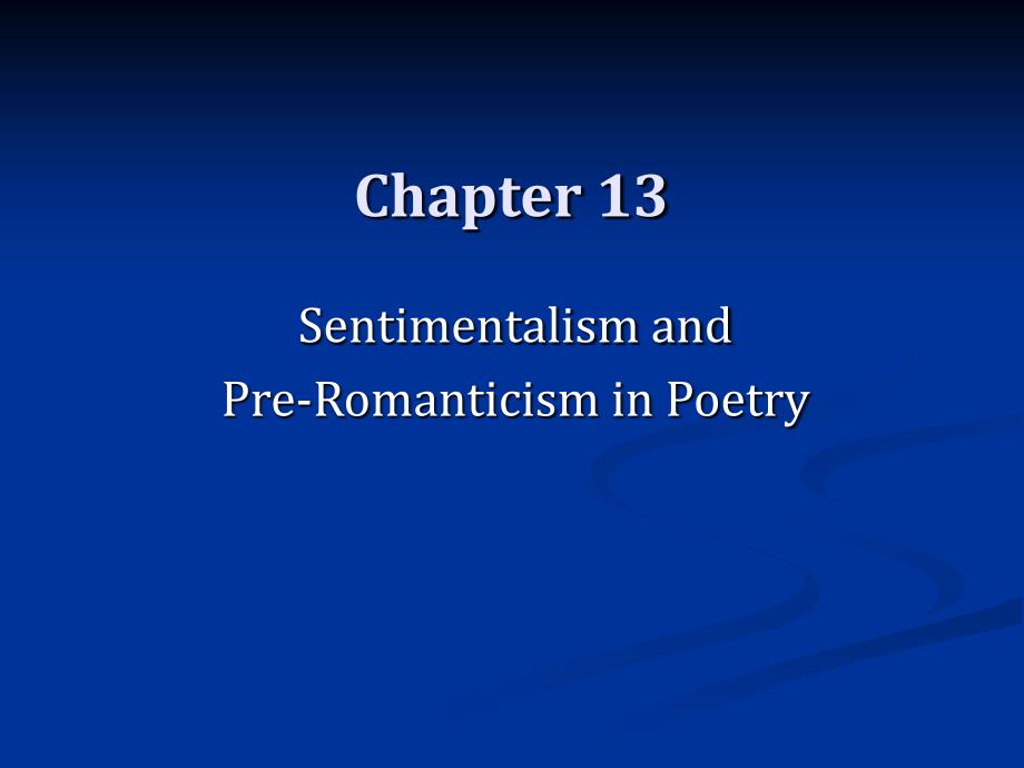 Chapter13SentimentalismandPre-RomanticisminPoetry_第1页