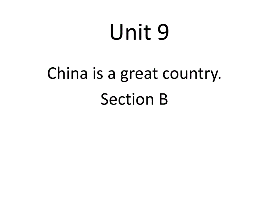 Unit9ChinaisagreatcountrySectionB课件2优质公开课湘教三起6下_第1页