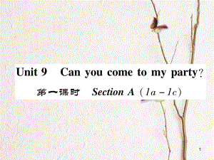 八年級(jí)英語上冊(cè) Unit 9 Can you come to my party（第1課時(shí)）Section A（1a-1c）同步作業(yè)課件 （新版）人教新目標(biāo)版