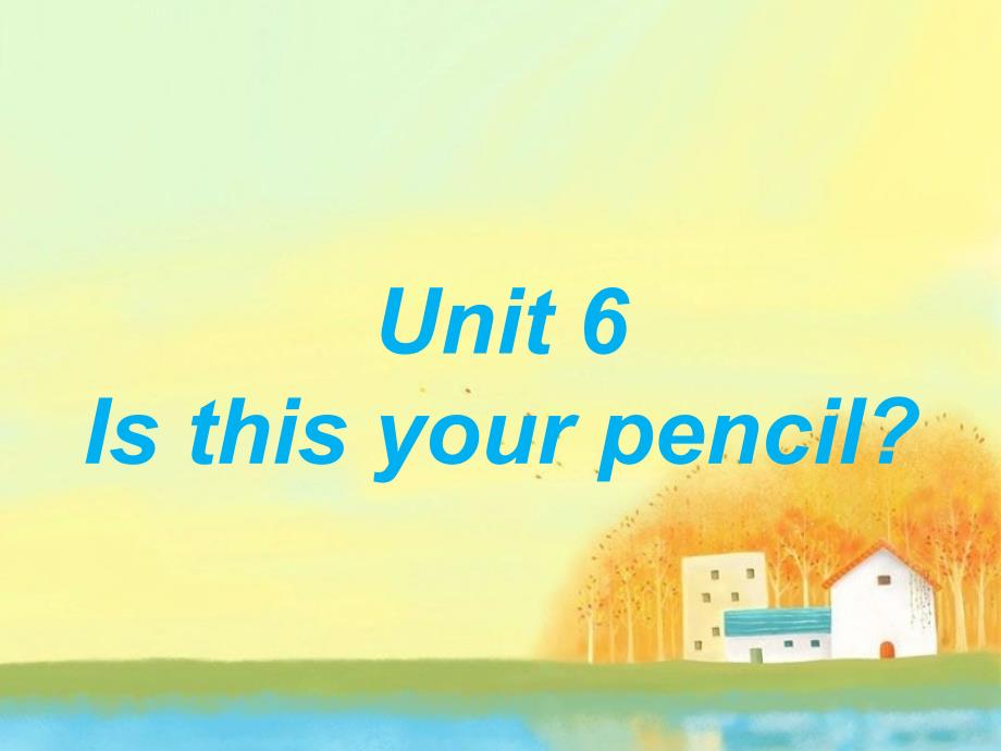 Unit6Isthisyourpencil课件优质公开课鲁教6上_第1页