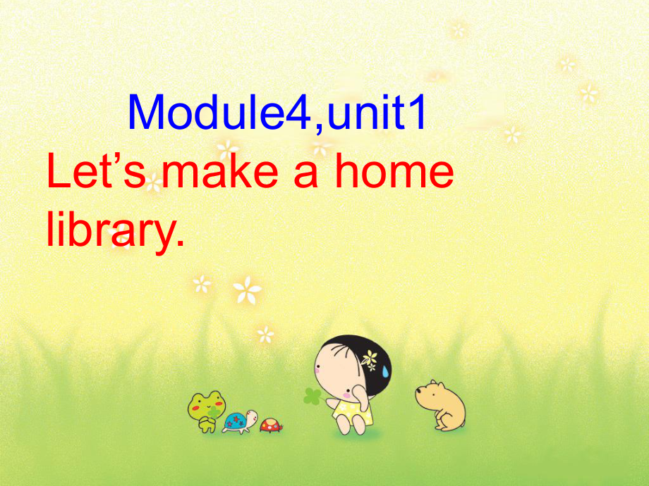 M4 Unit 1 Let’s make a home library_第1页