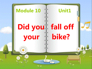 外研社小學(xué)四年級(jí)英語廣東專用Module 10 Did you fall off your bike課件