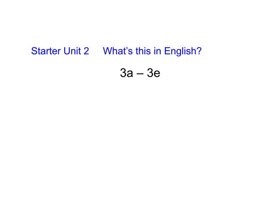 2012年秋七年级英语上册StarterUnit2What'sthisinEnglish3a-3e课件人教新目标版_第1页